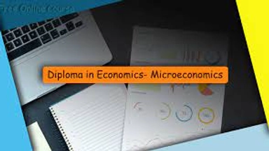 Online Course on Alison Entitled Diploma in Economics: Microeconomics